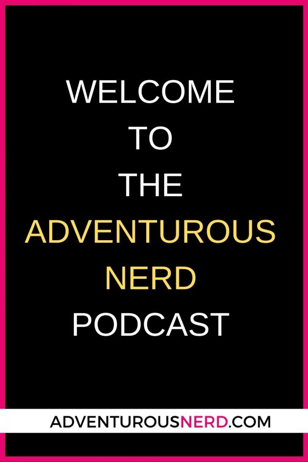 image of text box with text welcome to the adventurous nerd podcast