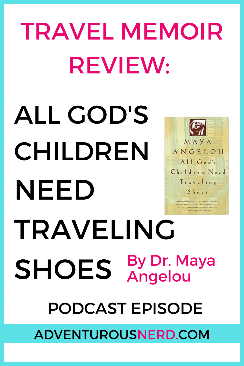 image of text box travel memoir review all gods children need traveling shoes by dr maya angelou
