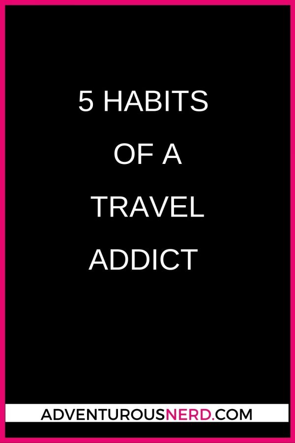 image of text box 3 habits of a travel addict